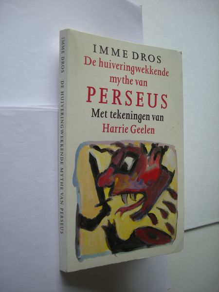 Dros, Imme / Geelen, Harrie, tekeningen - De huiveringwekkende mythe van Perseus