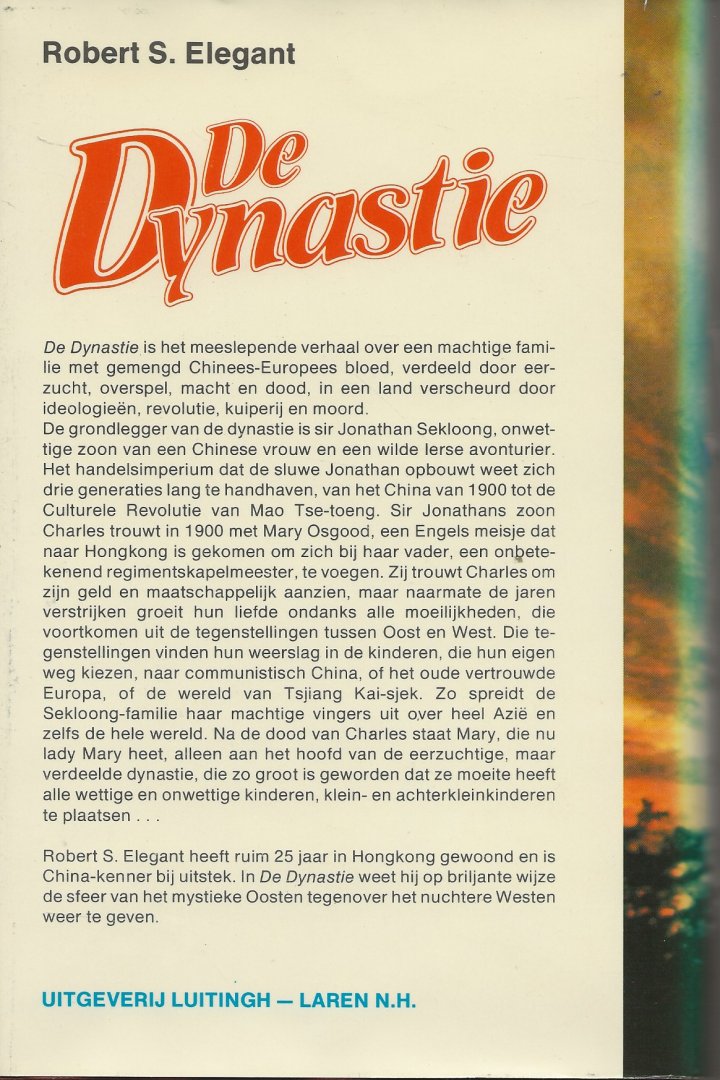 Elegant, Robert S. .. vertaald door Co de Groot - De Dynastie .. Een overgetelijke familiesaga in het woelige Hong Kong tegen de achtergrond van het opkomende China .