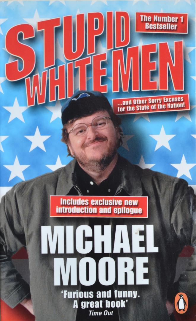 Moore, Michael - Stupid White Men / And Other Excuses for the State of the Nation