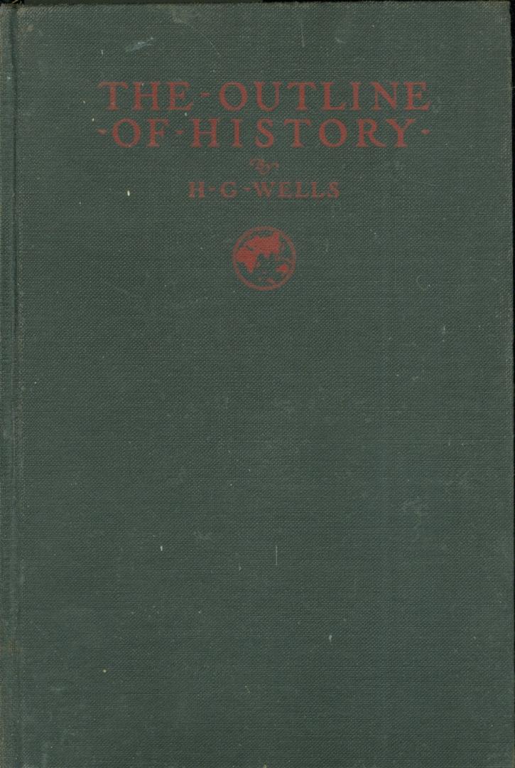 Wells, H.G. - The Outline of History - being a plane history of life and mankind