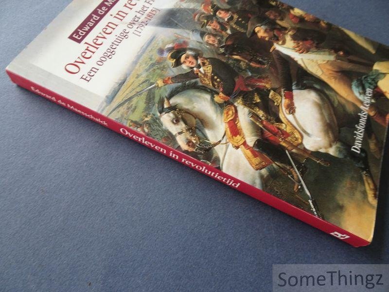 De Maesschalck, Edward. - Overleven in revolutietijd : een ooggetuige over het Franse bewind, 1792-1815.