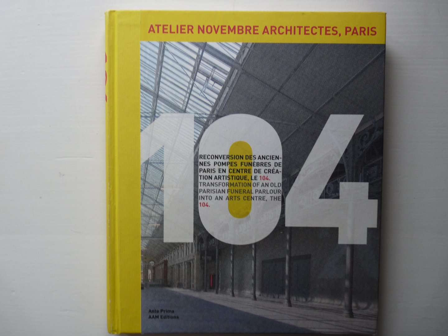 Desmoulins, Christine - 104 - Atelier Novembre Architectes: The Transformation of an Old Parisian Funeral Parlour into an Arts Centre