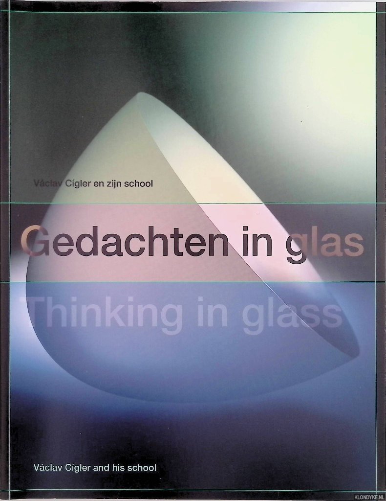 Balgavá, Beáta & Titus M. Eliëns - Gedachten in glas. Vaclav Cigler an zijn school = Thinking in Glass. Vaclav Cigler and His School *SIGNED*