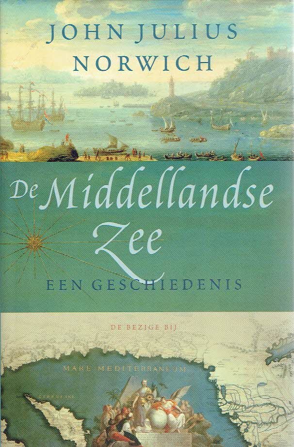 NORWICH, John Julius - De Middellandse Zee - Een geschiedenis.