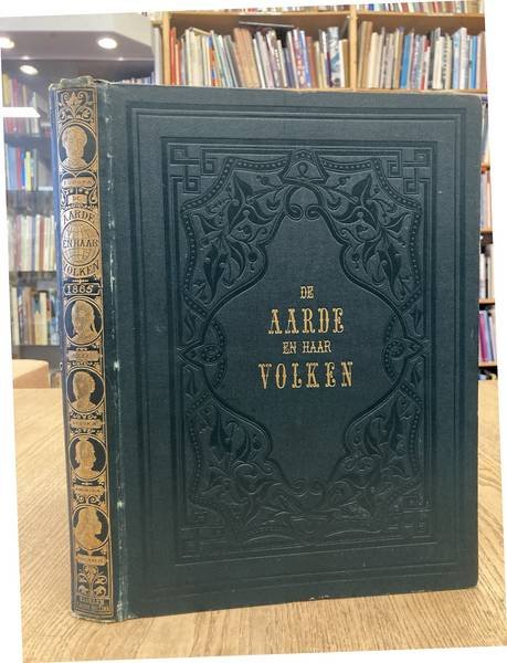 AARDE EN HAAR VOLKEN. - De aarde en haar volken. Eerste deel [1865]