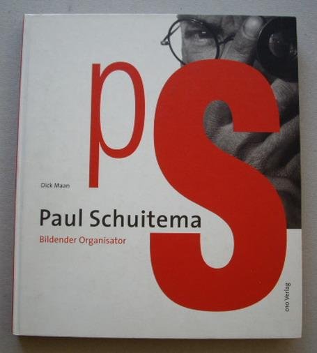 SCHUITEMA, PAUL - DICK MAAN. - Paul Schuitema. Bildender Organisator.