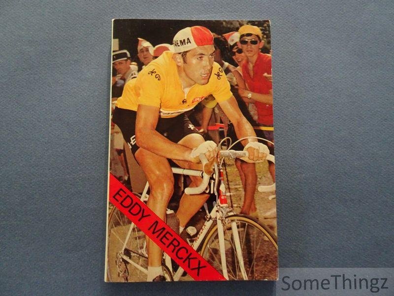 N/A.- Louis Van Craen (nawoord) - Het volk over Eddy Merckx. Uitspraken over een idool.