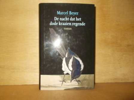 Beyer, Marcel - De nacht dat het dode kraaien regende