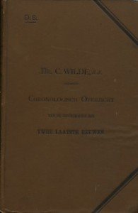 Wilde, Dr. C. - Chronologisch overzicht van de geschiedenis der twee laatste eeuwen. Ten dienste van Gymnasia en hoogere burgerscholen.