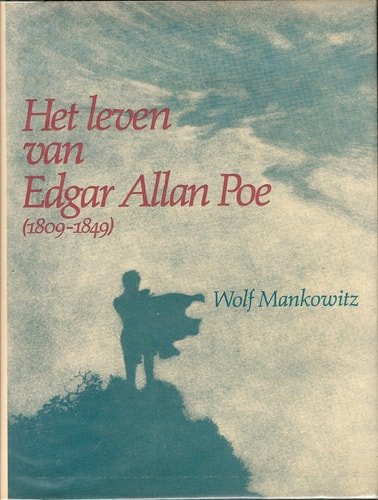 Mankowitz, Wolf - Het leven van Edgar Allan Poe