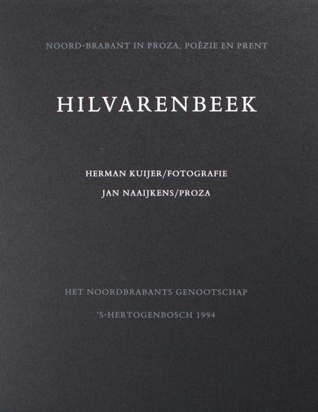 Naaijkens, Jan & Herman Kuijer (foto). - Hilvarenbeek. Een verhaal en een fotografie.