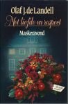 De Landell,Olaf J. - Deel 2; Met  liefde en respect- Maskeravond