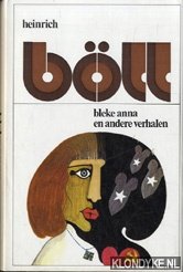 Böll, Heinrich - Bleke  Anna  en andere verhalen
