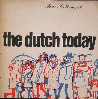 Huggett, Frank E. - The Dutch today