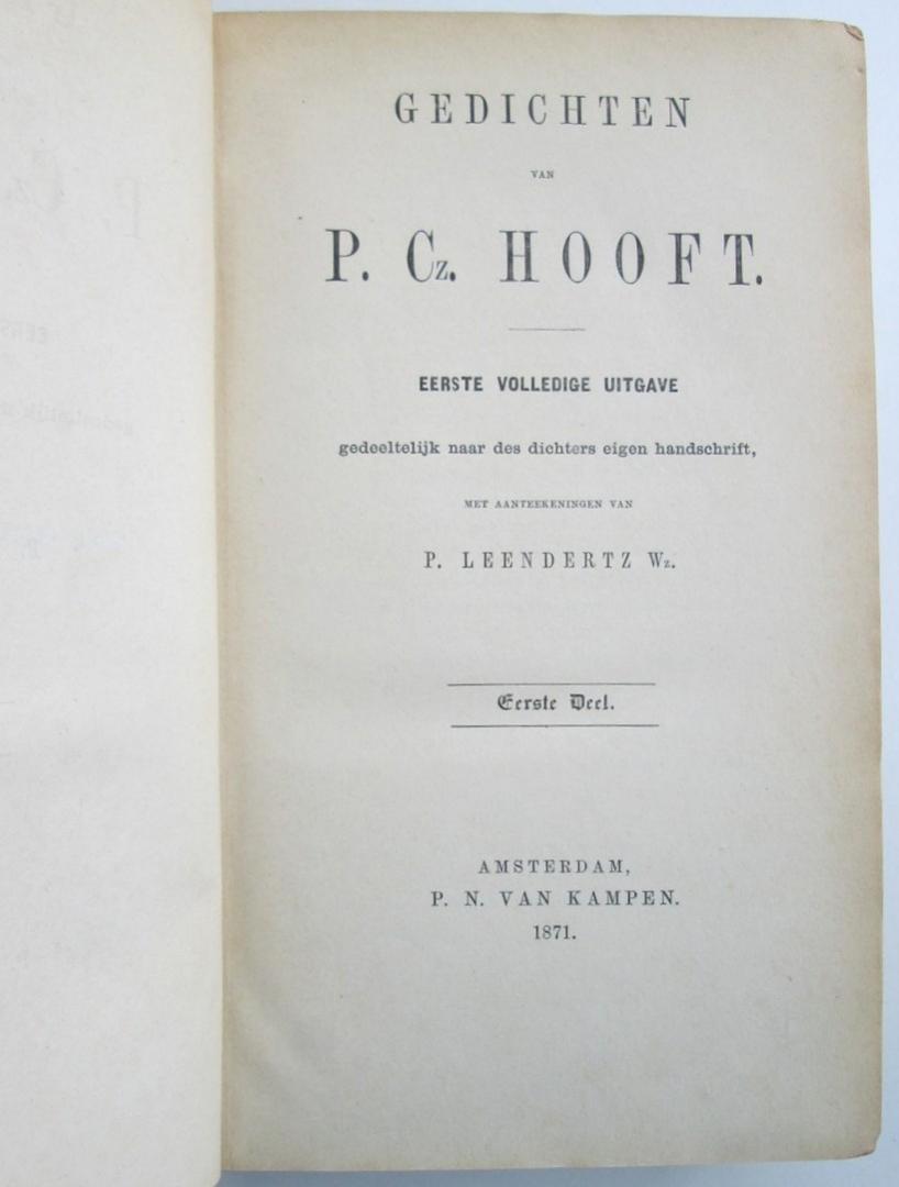 P.C. Hooft - Gedichten van P.Cz. Hooft. Eerste volledige uitgave, gedeeltelijk naar des dichters eigen handschrift. Met aantekeningen van P. Leendertz Wz. Eerste [en Tweede] Deel