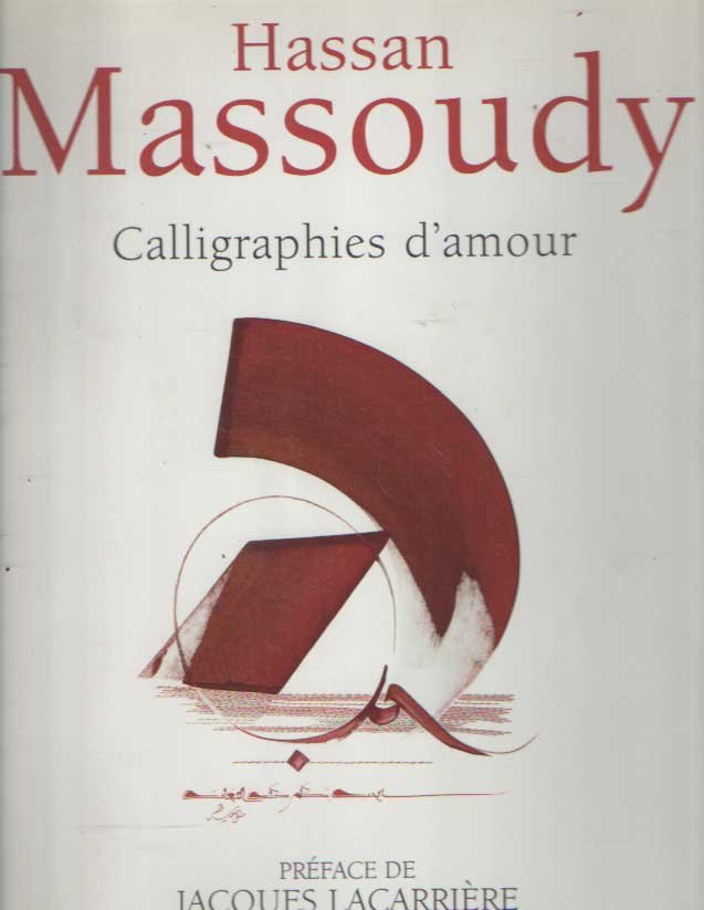 Massoudy, Hassan - Calligraphies d amour. Préface de Jacques Lacarrière