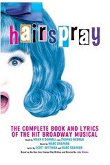 Hairspray - The Complete Book and Lyrics of the Hit Broadway Musical