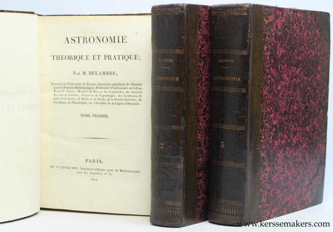 Delambre,  (Jean Baptiste Joseph) - Astronomie théorique et pratique.