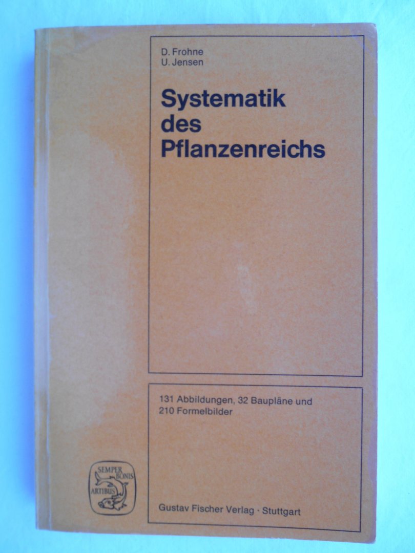 Frohne, D & U. Jensen - Systematik des Pflanzenreichs