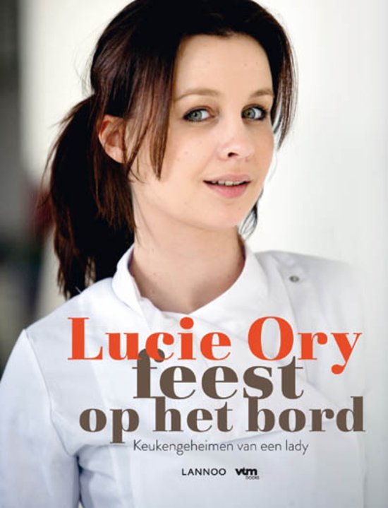 Ory, Lucie - Feest op het bord, keukengeheimen van een Lady chef
