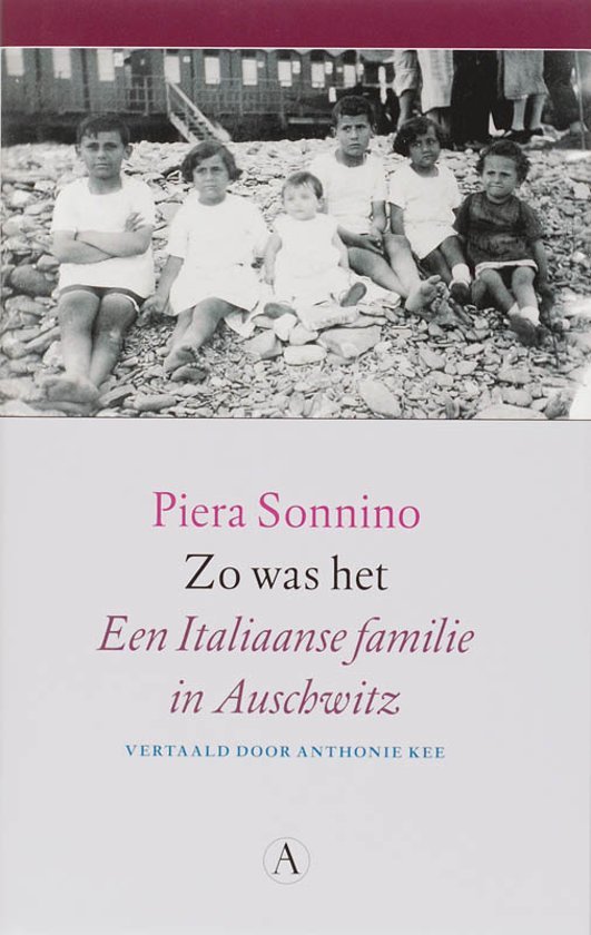Sonnino, Piera - Zo was het / een Italiaanse familie in Auschwitz.