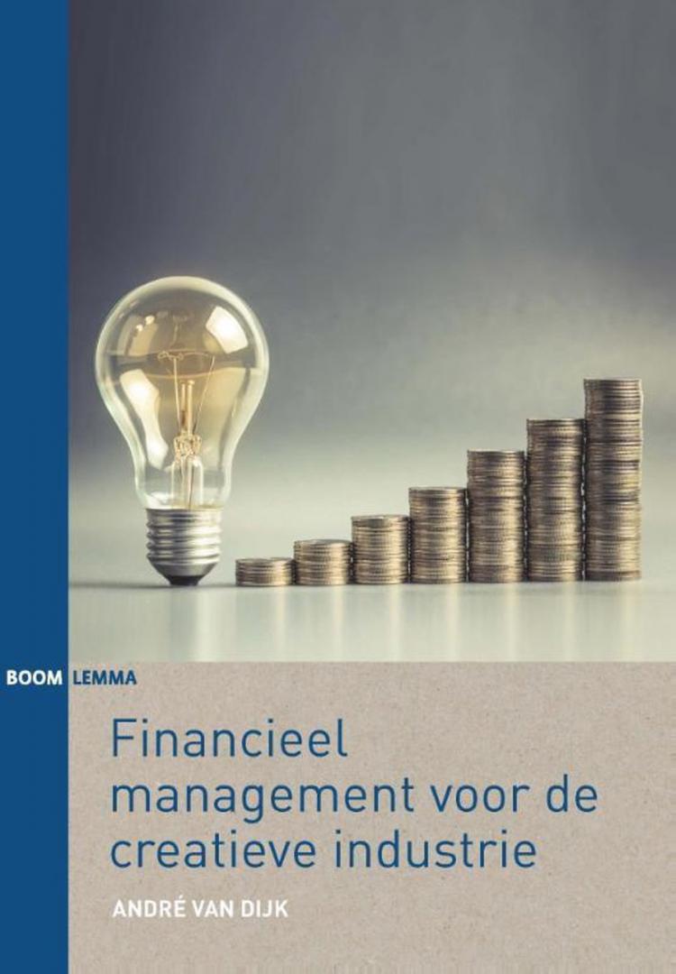Dijk, André van - Financieel management voor de creatieve industrie