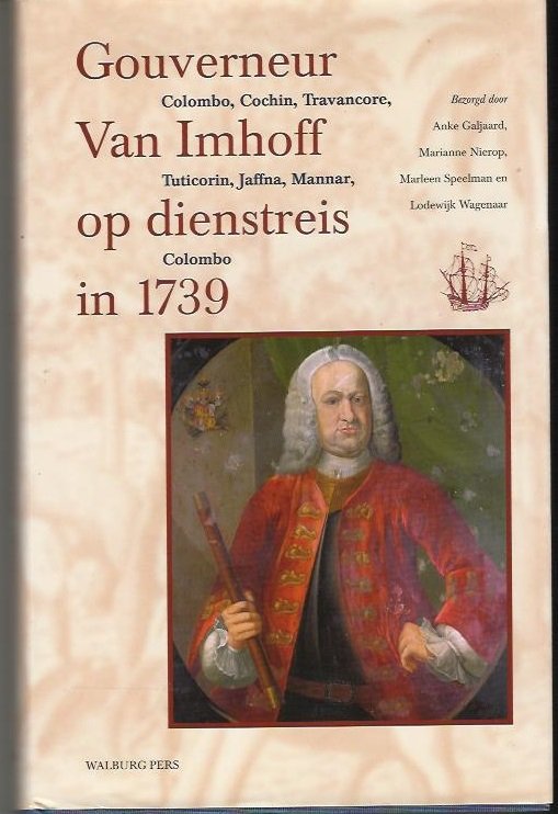 Wagenaar, L ./ Bezorgd door Galjaard A. Nierop M. Speelman M. - Gouverneur Van Imhoff op dienstreis in 1739