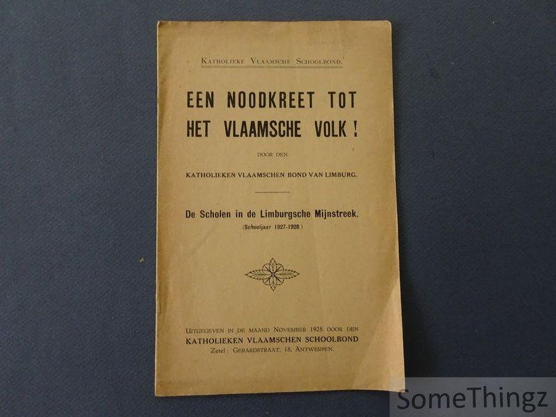 N/A. - Een noodkreet tot het Vlaamsche volk : de scholen in de Limburgsche mijnstreek (1927-1928).