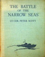 Scott, Lt. Cdr. Peter - The Battle of the Narrow Seas