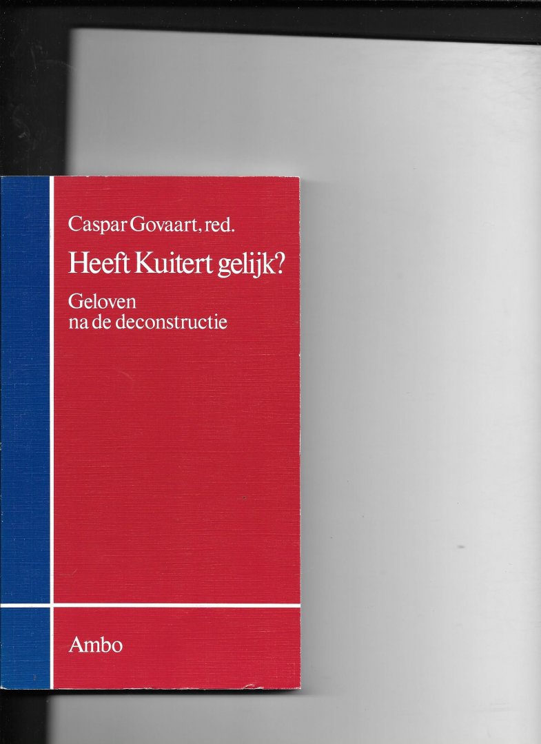 Govaart, Caspar (redactie) - Heeft Kuitert gelijk? / druk 1