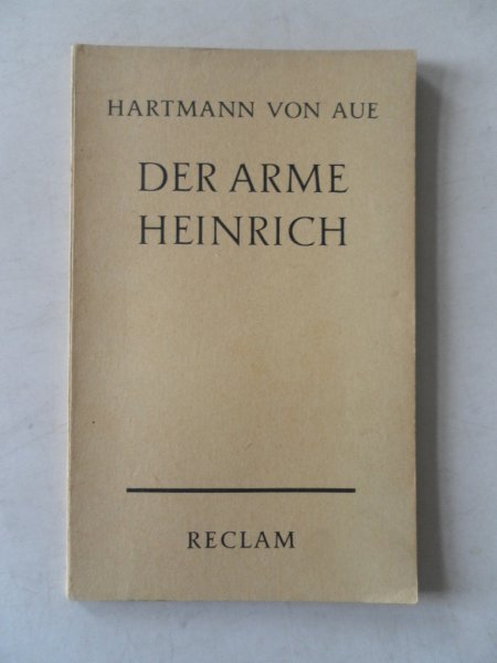 Aue Hartmann von - Der arme Heinrich Mit einer Nacherzählung der Brüder Grimm