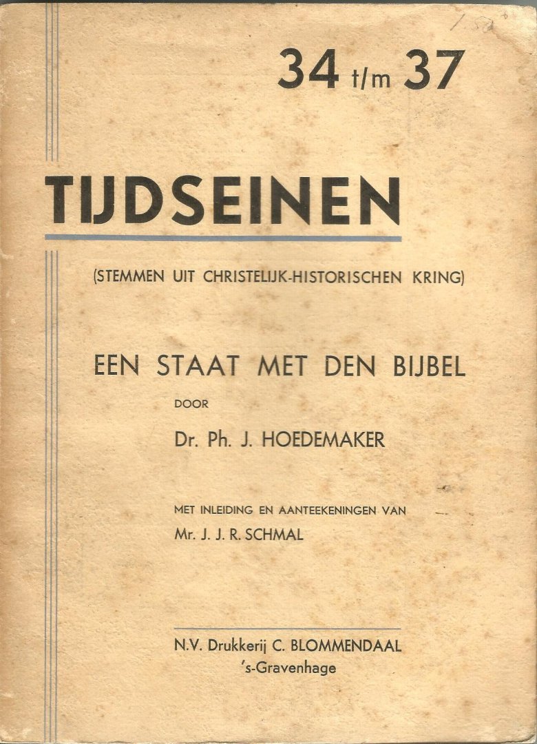 Dr. Ph.J. Hoedemaker (met inleiding en aantek. van Mr. J.J.R. Schmal) - TIJDSEINEN  nr. 34 t'm 37