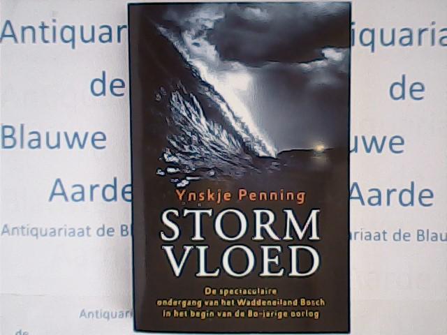 Penning, Ynskje - Stormvloed / de spectaculaire ondergang van het Waddeneiland Bosch in het begin van de 80-jarige oorlog
