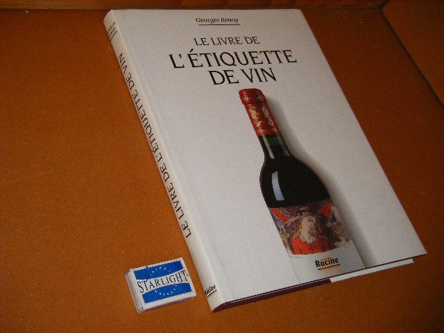 Renoy, Georges. - Le Livre de L`Etiquette de Vin.