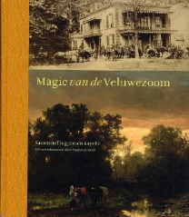 Kapelle, J.  Bodt, S. de - Magie van de Veluwezoom / het culturele leven tussen 1840 en 1900