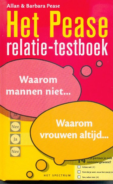 Allan en Barbara Pease - het Pease relatie-testboek, waarom vrouwen niet../waarom mannen altijd...