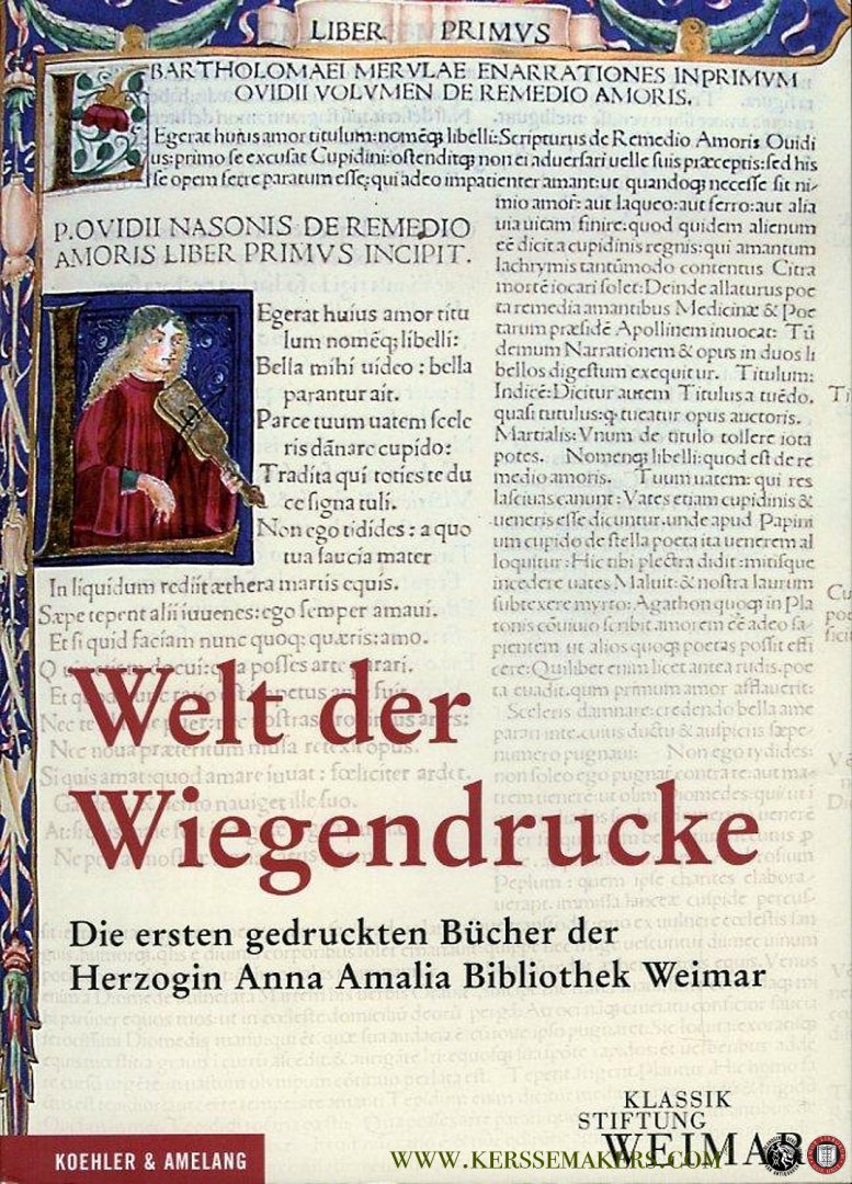 RAFFEL, Eva (bearbeitet von) - Welt der Wiegendrucke. Die ersten gedruckten Bücher der Herzogin Anna Amalia Bibliothek Weimar.