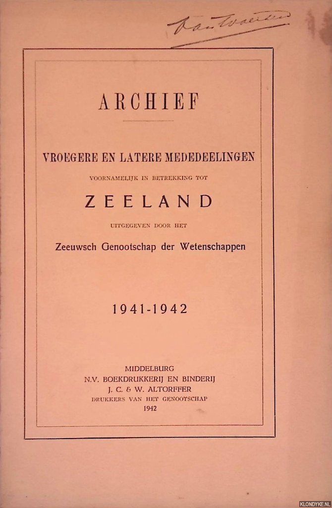 Unger, W.S. - Archief 1941-1942: Vroegere en latere mededelingen voornamelijk in betrekking tot Zeeland