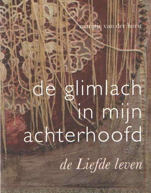 Horst, Marijtje van der - De glimlach in mijn achterhoofd. De liefde leven