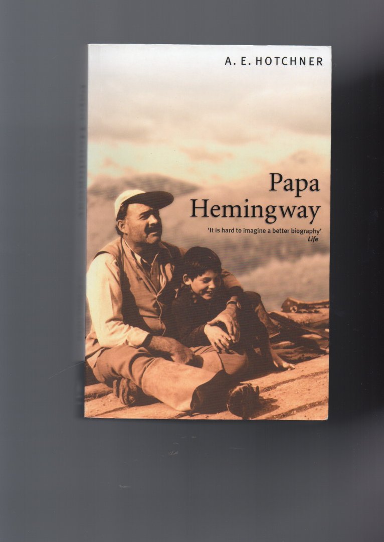 Hotchner A.E. - Papa Hemingway