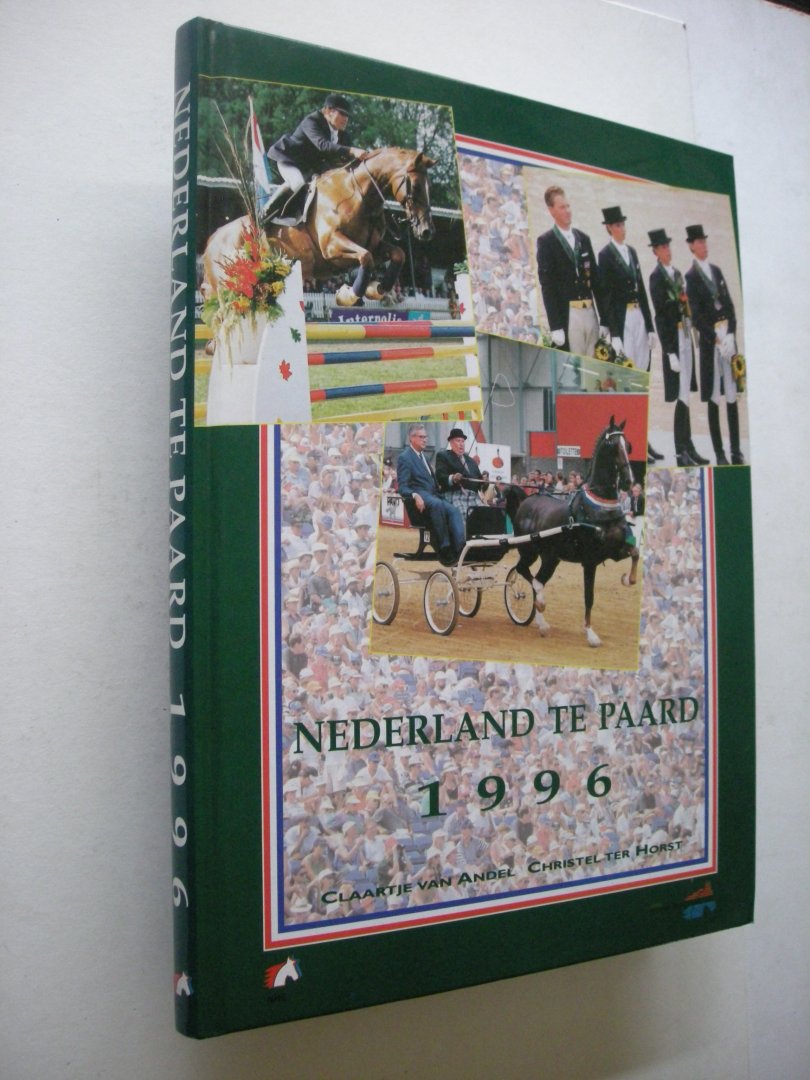 Andel, C.van, samenst.en red. - Nederland te Paard 1996
