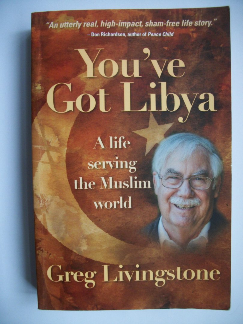Greg Livingstone - You've Got Libya / A life serving the Muslim world