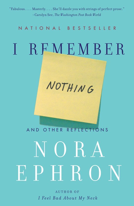Ephron, Nora - I Remember Nothing: And Other Reflections