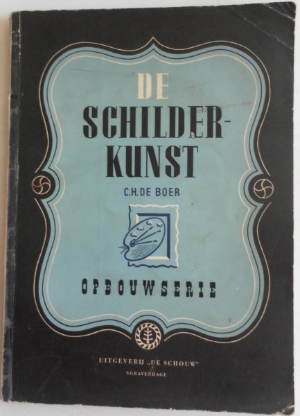 Boer C H de - De schilderkunst Opbouwserie tekst 34 pp 24 platen