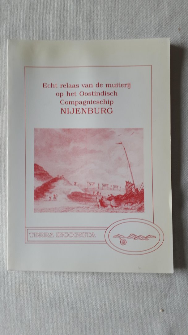 Jonge, Nienke - Echt relaas van de muiterij op het Oostindisch Compagnieschip Nijenburg