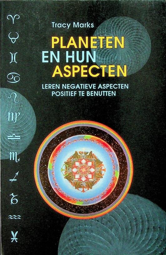 Marks, Tracy - Planeten en hun aspecten. Leren negatieve aspecten positief te benutten