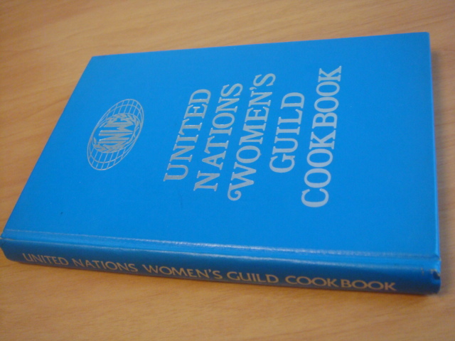 Diverse auteurs - United Nations Women's Guild Cookbook: Collection of International Recipes