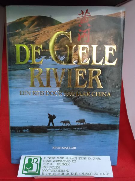 Sinclair, Kevin - De Gele rivier, een reis door 5000 jaar China
