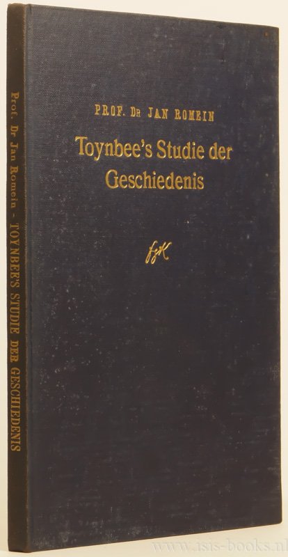 TOYNBEE, A.J., ROMEIN, J. - Toynbee's studie der geschiedenis. Grondslagen ener algemene en vergelijkende beschavingsleer.