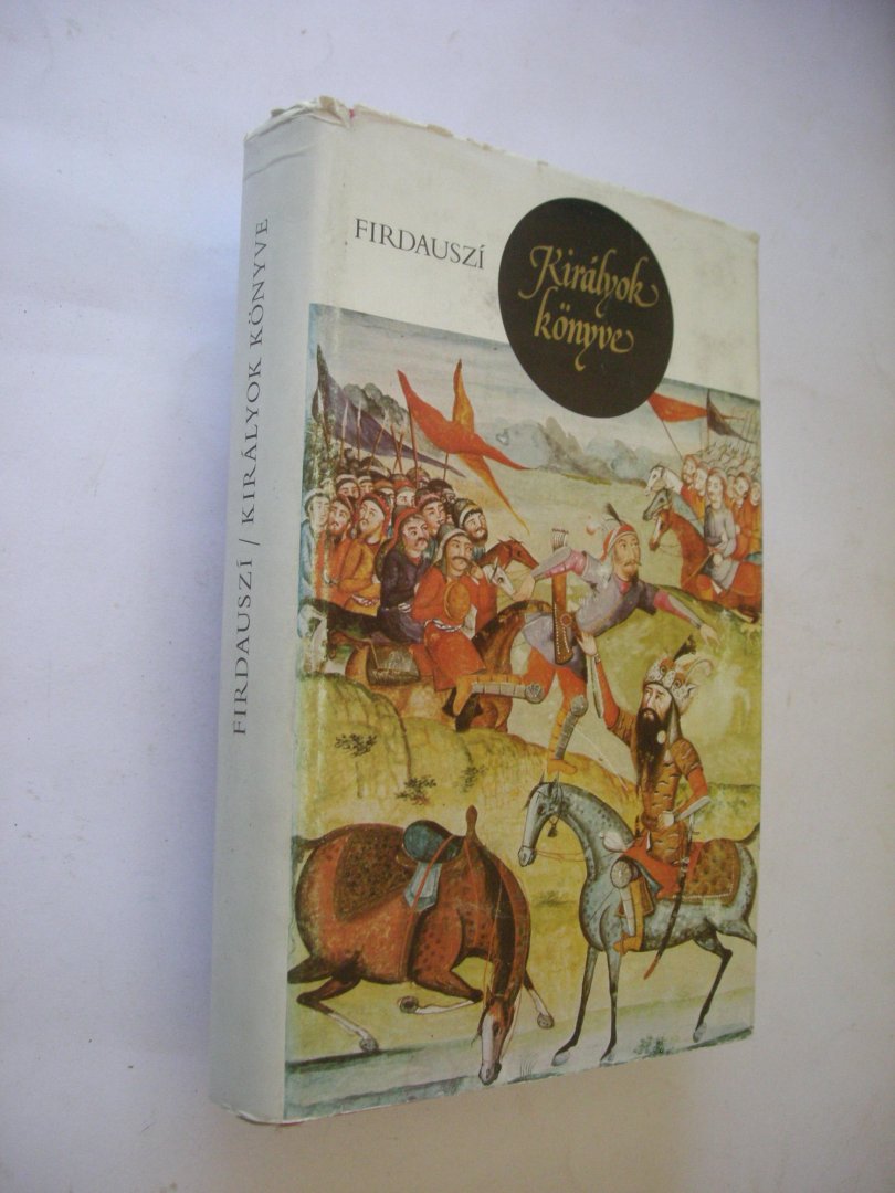 Firdauszi, Abulkaszim Manszur / Gabor, Devecseri vert. - Kiralyok Konyve (Sahname) (Perzisch epos uit de 10e eeuw)